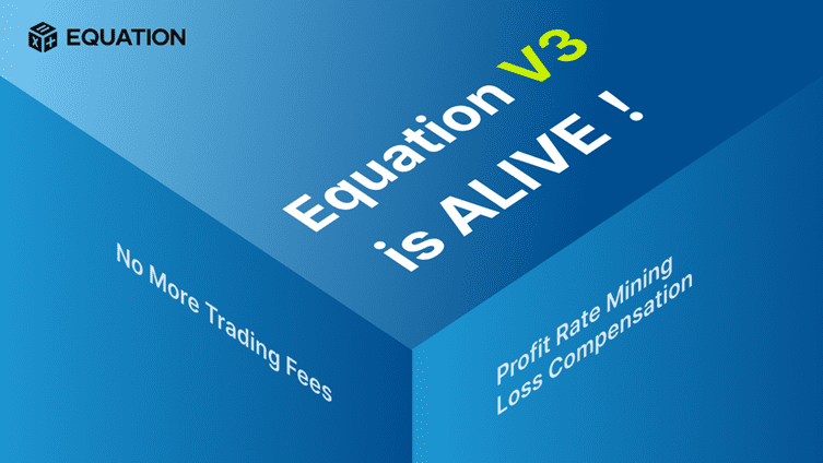 equation-v3:-opening-a-new-era-of-perpetual-dex-with-0-trading-fees,-profit-rate-mining-and-loss-compensation