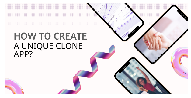 how-to-create-a-unique-clone-app?