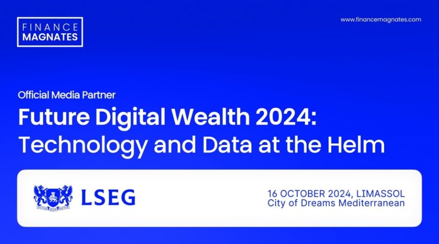 finance-magnates-attending-lseg-future-digital-wealth-as-media-partner